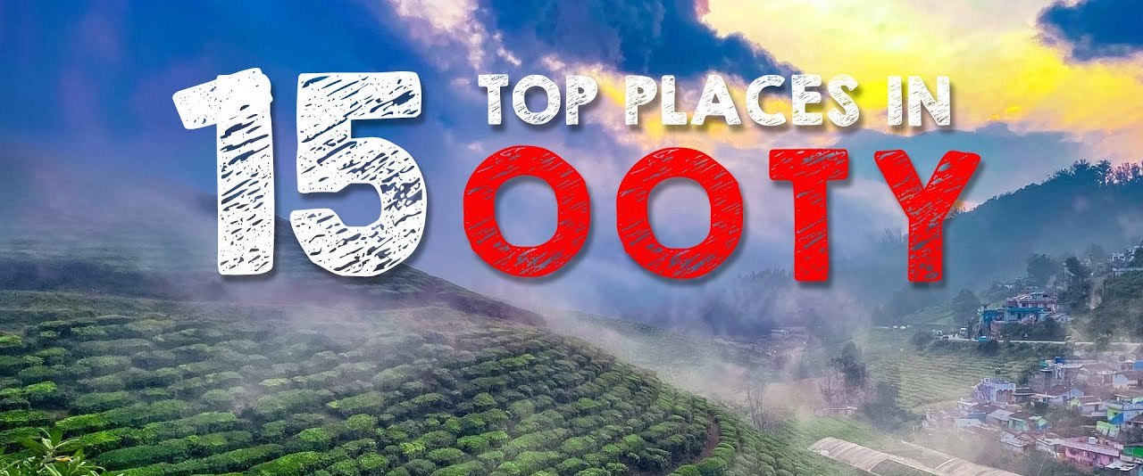 15 Best Places to Visit in Ooty, Tamil Nadu 2026