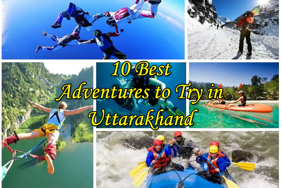 10 Amazing Adventurous Destinations in Uttarakhand